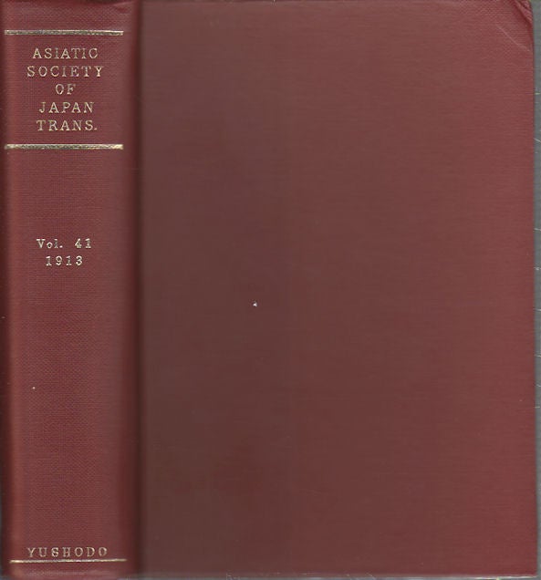 Stock ID #173825 Transactions of The Asiatic Society of Japan. Vol. XLI. 1913. ASIATIC SOCIETY OF JAPAN.