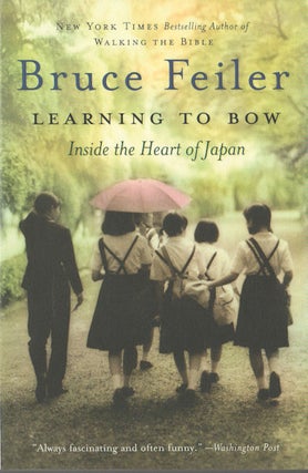 Stock ID #173980 Learning to Bow. Inside the Heart of Japan. BRUCE S. FEILER