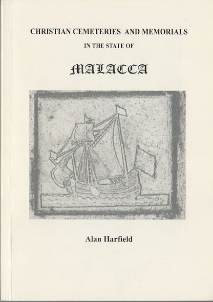 Stock ID #174012 Christian Cemeteries and Memorials in the State of Malacca. ALAN HARFIELD.