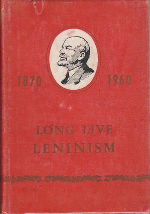 Stock ID #174082 Long Live Leninism. TUNG-YI LU, HONGQI, RENMIN RIBAO, EDITORIAL DEPARTMENTS