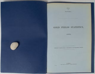 Stock ID #174102 Gold Fields Statistics, 1862. Presented to both Houses of Parliament by His...