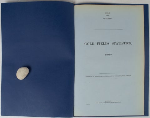 Stock ID #174102 Gold Fields Statistics, 1862. Presented to both Houses of Parliament by His Excellency's Command [together with] Mining within Camp Reserve. Rushworth. Gold Fields Act. Order in Council.