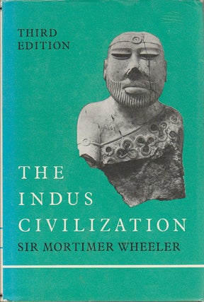 Stock ID #174130 The Indus Civilization. MORTIMER WHEELER