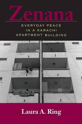 Stock ID #174147 Zenana. Everyday Peace in a Karachi Apartment Building. LAURA A. RING