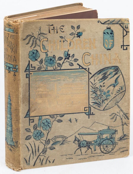 Stock ID #174187 The Children of China Written for the Children of England. By Their Old Friend the Author of the Children of India. ANONYMOUS, ANNIE WRIGHT MARSTON.