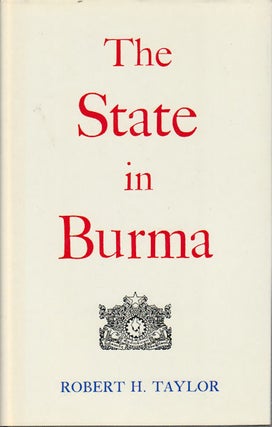 Stock ID #174202 The State in Burma. ROBERT H. TAYLOR