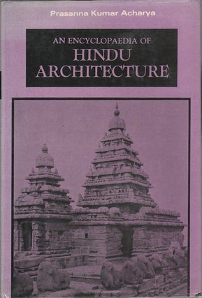 Stock ID #174227 An Encyclopaedia of Hindu Architecture. PRASANNA KUMAR ACHARYA