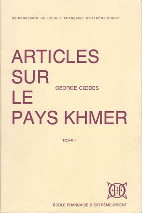 Stock ID #174424 Articles sur le pays Khmer. Tome II. GEORGE COEDES