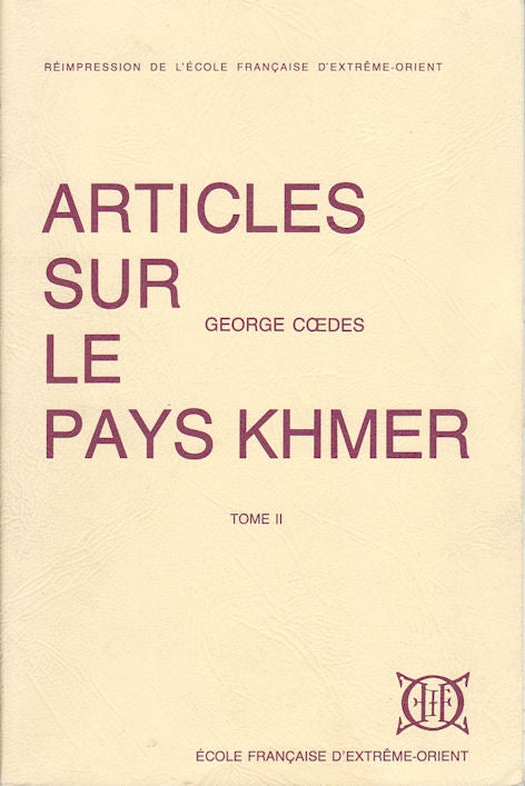 Stock ID #174424 Articles sur le pays Khmer. Tome II. GEORGE COEDES.