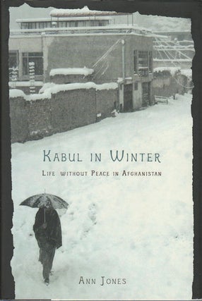 Stock ID #174431 Kabul in Winter. Life Without Peace in Afghanistan. ANN JONES