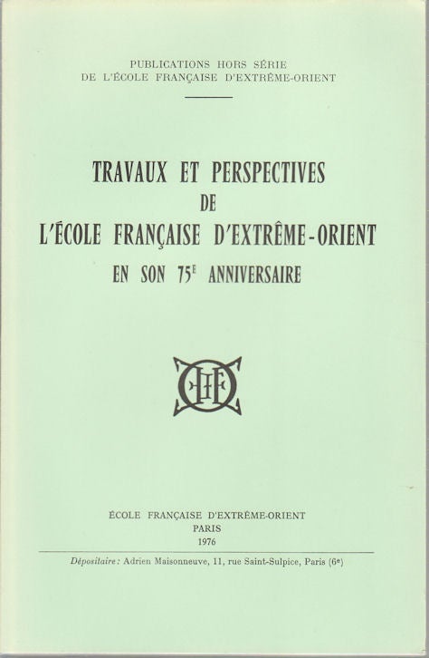 Stock ID #174445 Travaux et Perspectives de L'Ecole Francaise D'Extreme-Orient en Son 75e Anniversaire. JEAN FILLIOZAT, AND FRANÇOIS GROS, BERNARD PHILIPPE GROSLIER, LÉON VANDERMEERSCH.