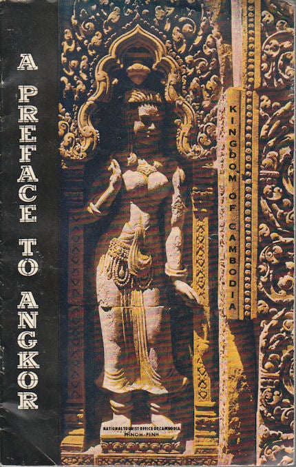 Stock ID #174464 A Preface to Angkor. 1960S GUIDE TO ANGKOR.
