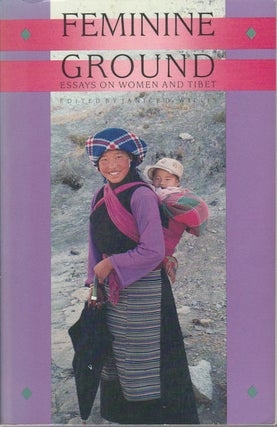 Stock ID #174699 Feminine Ground: Essays on Women and Tibet. JANICE D. WILLIS