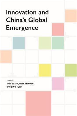 Stock ID #174707 Innovation and China's Global Emergence. ERIK BAARK, BERT HOFMAN, QIAN JIWEI