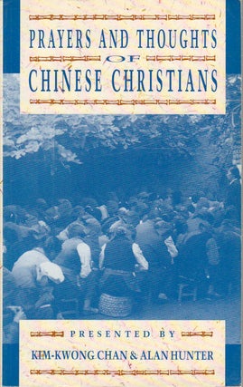 Stock ID #174743 Prayers and Thoughts of Chinese Christians. KIM-KWONG CHAN AND ALAN HUNTER