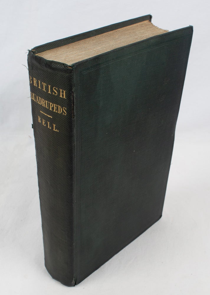 Stock ID #174905 A History of British Quadrupeds, Including the Cetacea. THOMAS BELL.