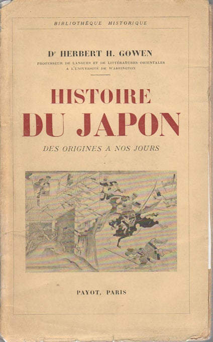 Stock ID #174942 Histoire du Japon: Des Origines a Nos Jours. Traduit de l'Anglais par S. Jankélévitch. HERBERT GOWEN.