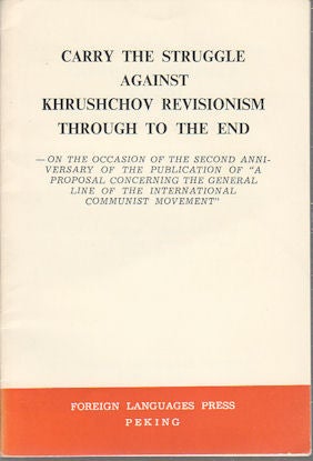 Stock ID #175057 Carry the Struggle Against Khrushchov Revisionism Through to the End. On the...