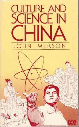 Stock ID #175076 Culture and Science in China. JOHN MERSON