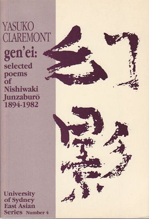 Stock ID #175079 Gen'ei. Selected Poems of Nishiwaki Junzaburo, 1894-1982. JUNZABURO NISHIWAKI