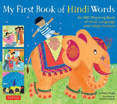 Stock ID #175089 My First Book of Hindi Words. An ABC Rhyming Book of Hindi Language and Indian Culture. RINA SINGH, FARIDA ZAMAN.