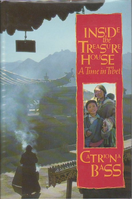 Stock ID #175142 Inside the Treasure House. A Time in Tibet. CATRIONA BASS.