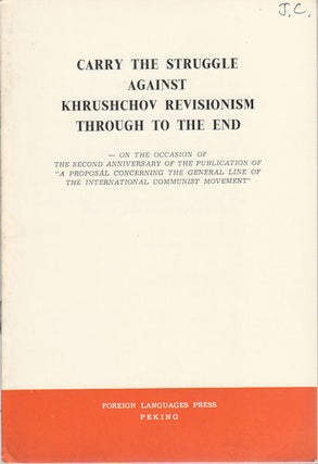 Stock ID #175220 Carry the Struggle Against Khrushchov Revisionism Through to the End. On the...