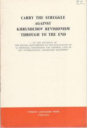 Stock ID #175220 Carry the Struggle Against Khrushchov Revisionism Through to the End. On the...