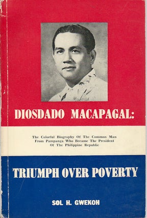 Stock ID #175319 Diosdado Macapagal: Triumph Over Poverty. SOL. H. GWEKOH