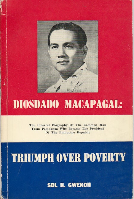Stock ID #175319 Diosdado Macapagal: Triumph Over Poverty. SOL. H. GWEKOH.