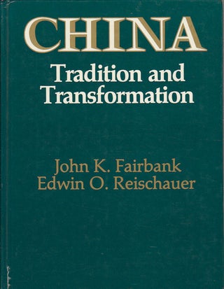 Stock ID #175398 China. Tradition and Transformation. JOHN K. AND EDWIN O. REISCHAUER FAIRBANK
