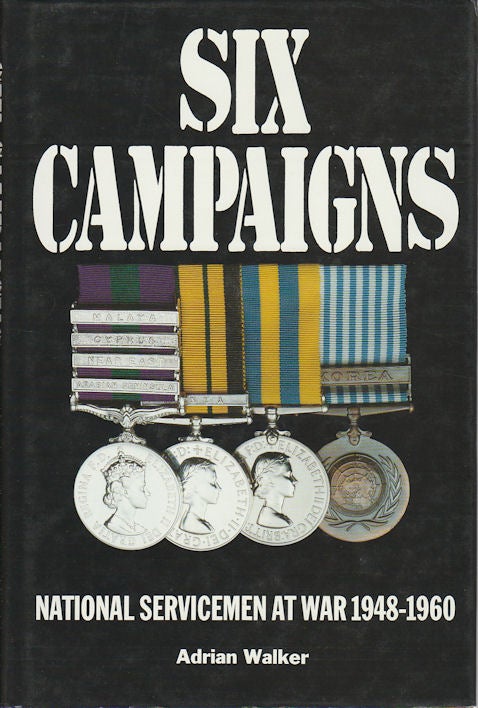 Stock ID #175425 Six Campaigns. National Servicemen on Active Service. 1948-1960. ADRIAN WALKER.