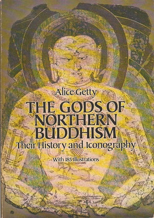 Stock ID #175436 The Gods of Northern Buddhism. Their History and Iconography. ALICE GETTY