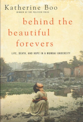 Stock ID #175486 Behind the Beautiful Forevers. Life, Death, and Hope in a Mumbai Undercity....