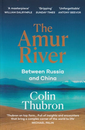 Stock ID #175639 The Amur River. Between Russia and China. COLIN THUBRON
