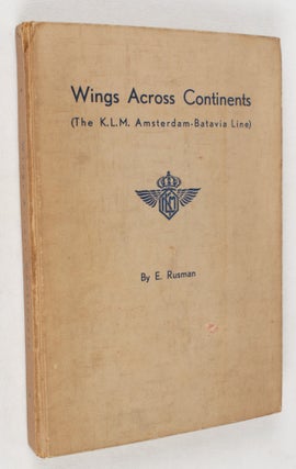Stock ID #175705 Wings Across Continents (The K.L.M. Amsterdam-Batavia Line). E. RUSMAN
