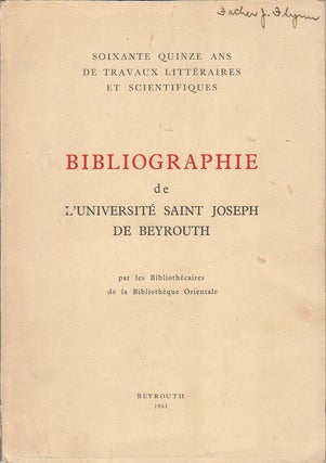 Stock ID #175763 Bibliographie de l'Université Saint Joseph de Bayrouth par les Bibliothécaires...