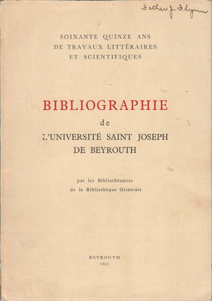 Stock ID #175763 Bibliographie de l'Université Saint Joseph de Bayrouth par les...