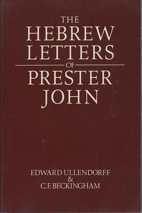 Stock ID #175866 The Hebrew Letters of Prester John. EDWARD AND C. F. BECKINGHAM ULLENDORFF