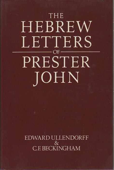 Stock ID #175866 The Hebrew Letters of Prester John. EDWARD AND C. F. BECKINGHAM ULLENDORFF.
