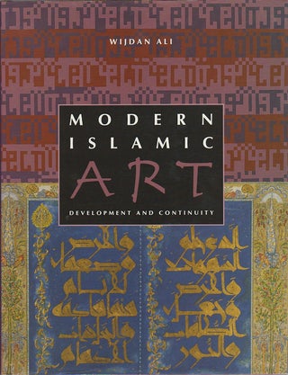 Stock ID #175872 Modern Islamic Art: Development and Continuity. WIJDAN ALI