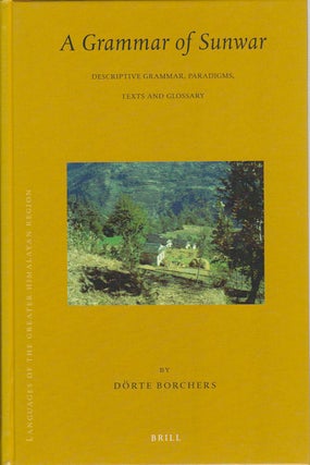 Stock ID #175906 A Grammar of Sunwar: Descriptive Grammar, Paradigms, Texts and Glossary. DORTE...