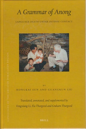 Stock ID #175909 A Grammar of Anong: Language Death under Intense Contact. SUN AND GUANGKUN...