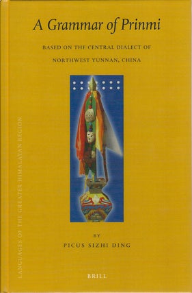 Stock ID #175910 A Grammar of Prinmi: Based on the central Dialect of Northwest Yunnan, China....