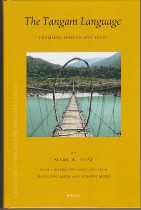 Stock ID #175930 The Tangam Language: Grammar, Lexicon and Texts. MARK W. POST