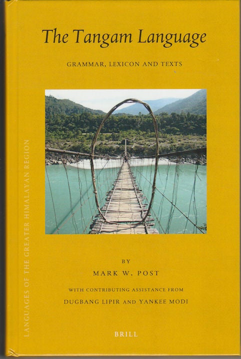 Stock ID #175930 The Tangam Language: Grammar, Lexicon and Texts. MARK W. POST.