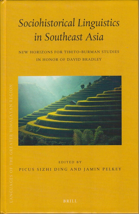 Stock ID #175932 Sociohistorical Linguistics in Southeast Asia: New Horizons for Tibeto-Burman Studies in Honor of David Bradley. PICUS SIZHI AND JAMES PELKEY DING.