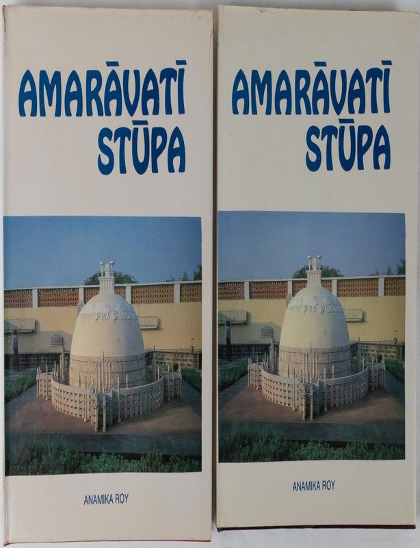 Stock ID #175942 Amaravati Stupa: A Critical Comparison of Epigraphic, Architectural amd Sculptural Evidence. Two Volumes. ANAMIKA ROY.