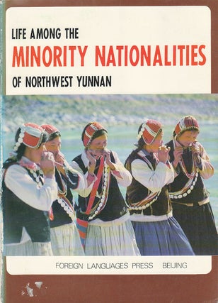 Stock ID #175998 Life Among the Minority Nationalities of Northwest Yunnan. LU XIAOYA SHEN CHE,...