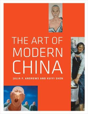 Stock ID #176039 The Art of Modern China. JULIA F. AND KUIYI SHEN ANDREWS